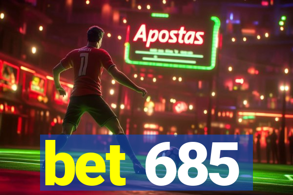 bet 685